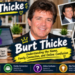 Burt Thicke: Understanding the Name, Family Connection, and Online Confusion